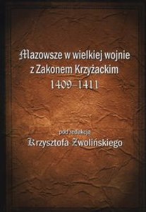 Obrazek Mazowsze w wielkiej wojnie z Zakonem Krzyżackim 1409-1411
