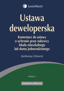 Obrazek Ustawa deweloperska Komentarz do ustawy o ochronie praw nabywcy lokalu mieszkalnego lub domu jednorodzinnego