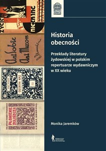 Picture of Historia obecności Przekłady literatury żydowskiej w polskim repertuarze wydawniczym w XX wieku