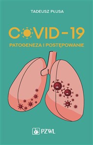Picture of COVID-19 Patogeneza i postępowanie