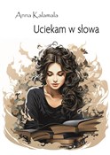 polish book : Uciekam w ... - Anna Kalamala