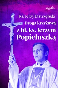 Obrazek Droga krzyżowa z bł. ks. Jerzym Popiełuszką
