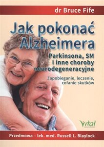 Picture of Jak pokonać Alzheimera Parkinsona, SM i inne choroby neurodegeneracyjne Zapobieganie, leczenie, cofanie skutków