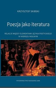 Obrazek Poezja jako iteratura Relacje między elementami języka poetyckiego w wierszu wolnym