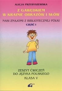 Picture of Z Gawędkiem w krainie obrazów i słów 5 Zeszyt ćwiczeń Część 1