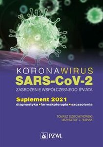 Picture of Koronawirus SARS-CoV-2 zagrożenie dla współczesnego świata Suplement 2021. Diagnostyka, farmakoterapia, szczepienia