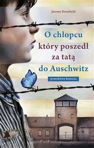 Obrazek O chłopcu, który poszedł za tatą do Auschwitz. Prawdziwa historia wyd. specjalne