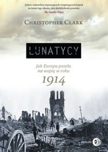 Picture of Lunatycy Jak Europa poszła na wojnę w roku 1914