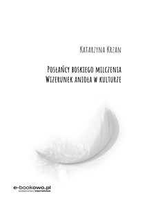 Obrazek Posłańcy boskiego milczenia. Wizerunek anioła...