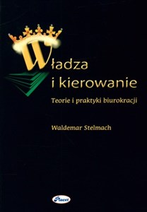 Obrazek Władza i kierowanie Teorie i praktyki biurokracji