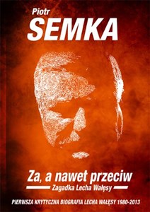 Picture of Za a nawet przeciw Zagadka Lecha Wałęsy
