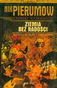 Obrazek Ziemia bez radości Księga Eltary i Argnista. Kroniki Hjorwardu