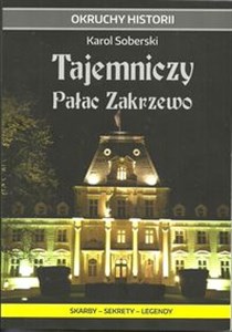 Picture of Tajemniczy Pałac Zakrzewo Skarby - sekrety - legendy