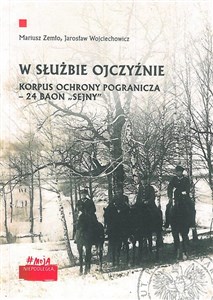 Picture of W służbie Ojczyźnie Korpus Ochrony Pogranicza – 24 Baon Sejny.