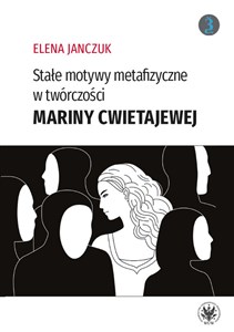 Obrazek Stałe motywy metafizyczne w twórczości Mariny Cwietajewej