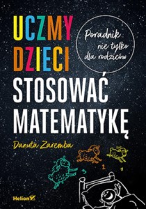 Picture of Uczmy dzieci stosować matematykę Poradnik nie tylko dla rodziców