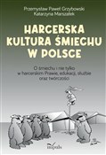 Harcerska ... - Przemysław Grzybowski, Katarzyna Marszałek -  Książka z wysyłką do UK