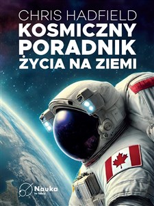 Picture of Kosmiczny poradnik życia na ziemi