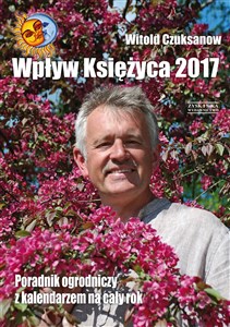 Picture of Wpływ Księżyca 2017 Poradnik ogrodniczy z kalendarzem na cały rok