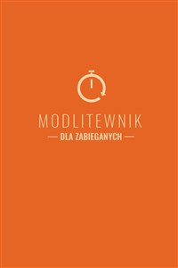 Obrazek Modlitewnik dla zabieganych