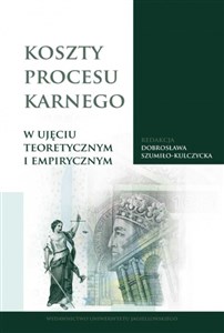 Obrazek Koszty procesu karnego w ujęciu teoretycznym i empirycznym