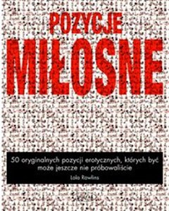 Obrazek Pozycje miłosne 50 oryginalnych pozycji erotycznych , których być może jeszcze nie próbowaliście