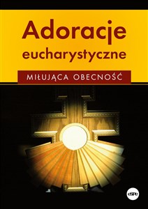 Picture of Adoracje eucharystyczne Miłująca obecność