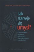 polish book : Jak starze... - Karolina Byczewska-Konieczny