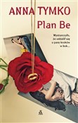 Polska książka : Plan Be - Anna Tymko