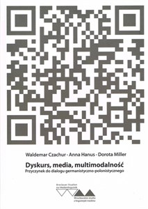 Picture of Dyskurs, media, mulitimedialność. Przyczynek do dialogu germanistyczno-polonistycznego