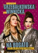 Na bogato.... - Magdalena Grzebałkowska, Ewa Winnicka -  Książka z wysyłką do UK