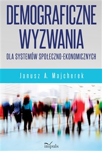 Picture of Demograficzne wyzwania dla systemów społeczno-ekonomicznych