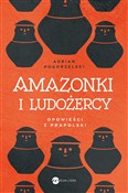 Książka : Amazonki i... - Adrian Pogorzelski