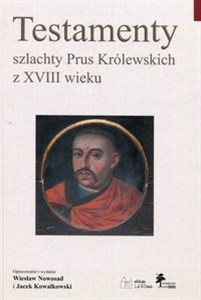 Obrazek Testamenty szlachty Prus Królewskich z XVIII wieku