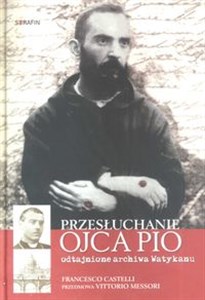 Obrazek Przesłuchanie Ojca Pio odtajnione archiwa Watykanu