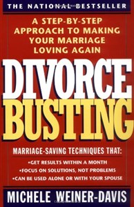 Picture of Divorce Busting: A Step-By-Step Approach to Making Your Marriage Loving Again: A Revolutionary and Rapid Program for Staying Together