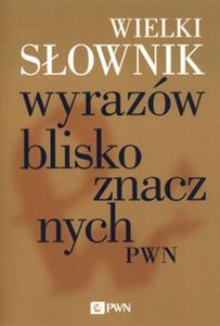 Picture of Wielki słownik wyrazów bliskoznacznych PWN