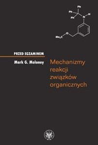 Picture of Mechanizmy reakcji związków organicznych