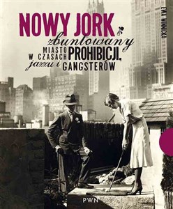 Picture of Nowy Jork zbuntowany Miasto w czasach prohibicji, jazzu i gangsterów