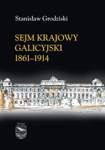 Obrazek Sejm Krajowy galicyjski 1861-1914 Tomy 1-2