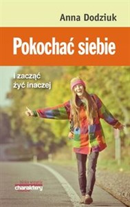 Picture of Pokochać siebie i zacząć żyć inaczej