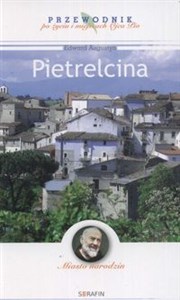 Obrazek Pietrelcina Przewodnik po życiu i miejscach Ojca Pio
