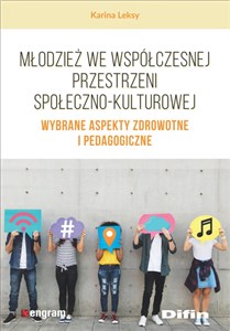 Picture of Młodzież we współczesnej przestrzeni społeczno-kulturowej Wybrane aspekty zdrowotne i pedagogiczne