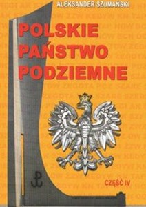Picture of Polskie Państwo Podziemne Część IV