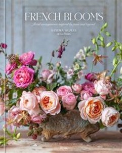 Obrazek French Blooms Floral Arrangements Inspired by Paris and Beyond