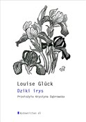 Dziki irys... - Louise Glck -  Książka z wysyłką do UK