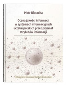Obrazek Ocena jakości informacji w systemach informacyjnych uczelni polskich przez pryzmat atrybutów informa