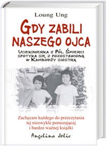 Picture of Gdy zabili naszego ojca Uciekinierka z Pól Śmierci spotyka się z pozostawioną w Kambodży siostrą