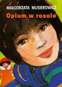 Opium w ro... - Małgorzata Musierowicz -  Polish Bookstore 