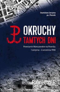Picture of Okruchy tamtych dni Powstanie Warszawskie na Powiślu 1 sierpnia - 6 września 1944 Pamiętnik